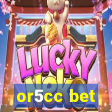 or5cc bet